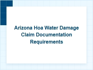 Documenting Arizona Hoa Water Damage Claims