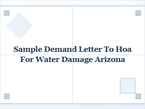 Sample Demand Letter to Hoa for Water Damage in Arizona
