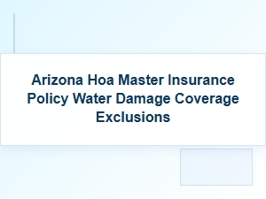 Arizona Hoa Water Damage Coverage Exclusions